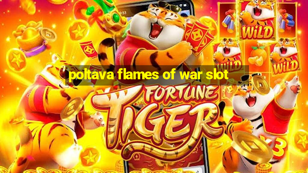 poltava flames of war slot