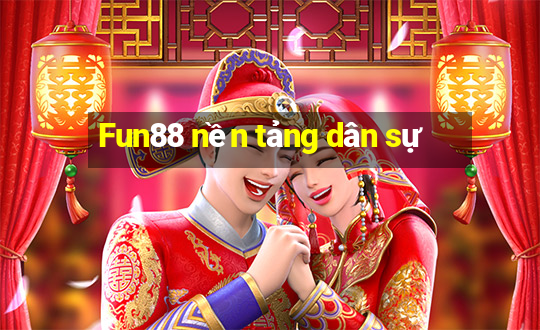 Fun88 nền tảng dân sự