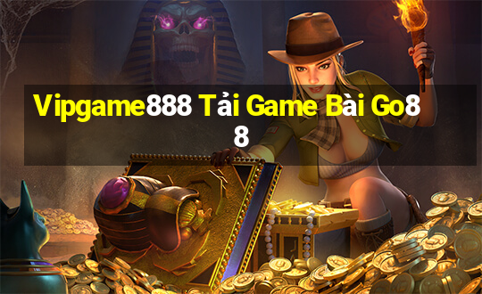 Vipgame888 Tải Game Bài Go88