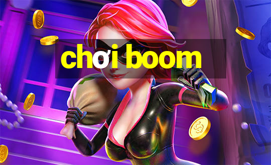 chơi boom