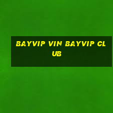 bayvip vin bayvip club