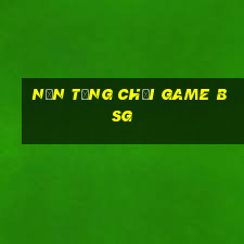 Nền tảng chơi game bsg