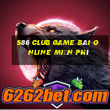 S86 Club Game Bài Online Miễn Phí