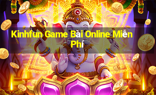 Kinhfun Game Bài Online Miễn Phí