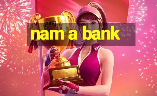 nam a bank