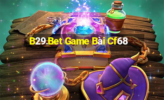 B29.Bet Game Bài Cf68