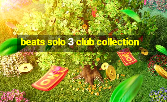 beats solo 3 club collection