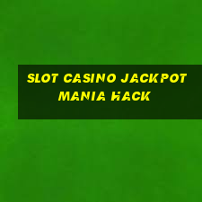 slot casino jackpot mania hack