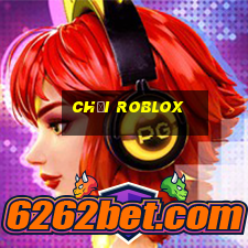 chơi roblox