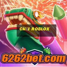 chơi roblox