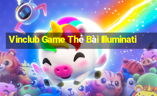 Vinclub Game Thẻ Bài Illuminati