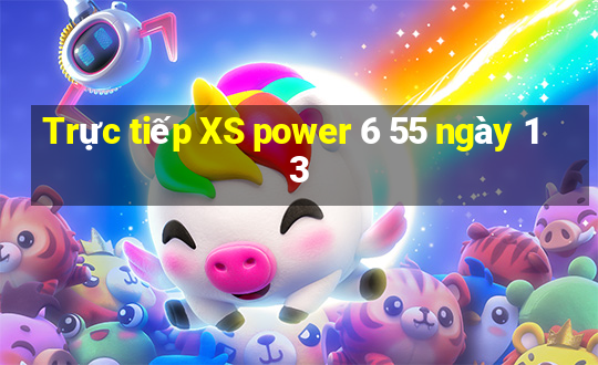 Trực tiếp XS power 6 55 ngày 13