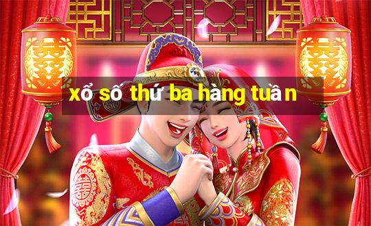 xổ số thứ ba hàng tuần