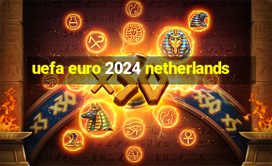 uefa euro 2024 netherlands