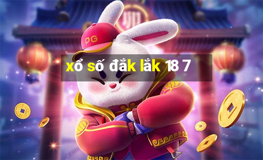 xổ số đắk lắk 18 7