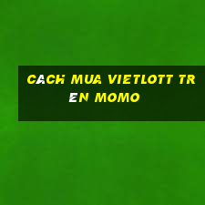 cách mua vietlott trên momo