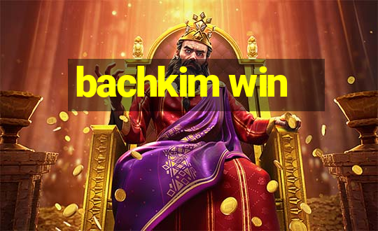 bachkim win