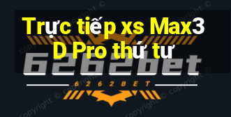 Trực tiếp xs Max3D Pro thứ tư