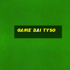 Game Bài Tyso