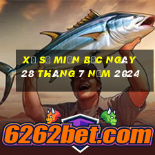 xổ số miền bắc ngày 28 tháng 7 năm 2024