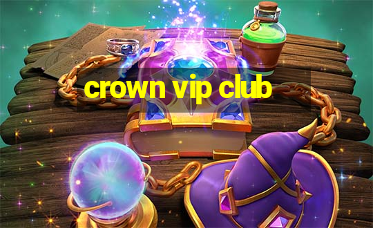 crown vip club