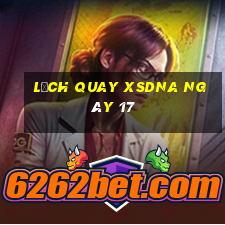 Lịch quay XSDNA ngày 17