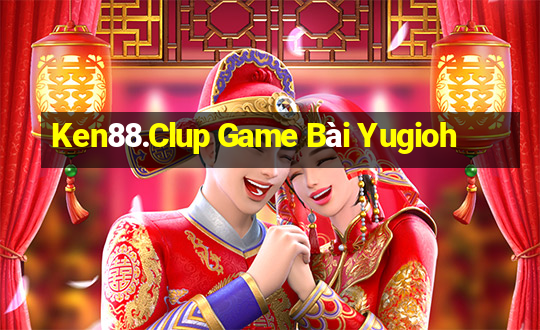 Ken88.Clup Game Bài Yugioh