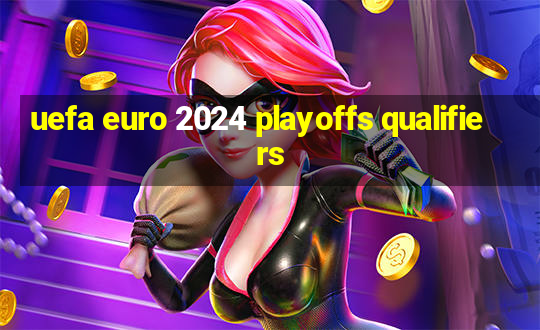 uefa euro 2024 playoffs qualifiers