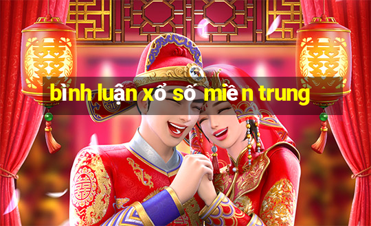 bình luận xổ số miền trung