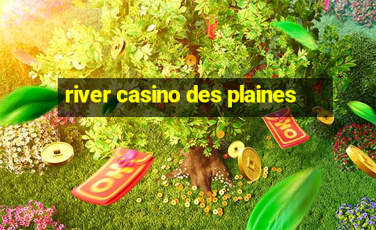 river casino des plaines