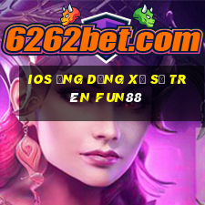 ios Ứng dụng xổ số trên Fun88