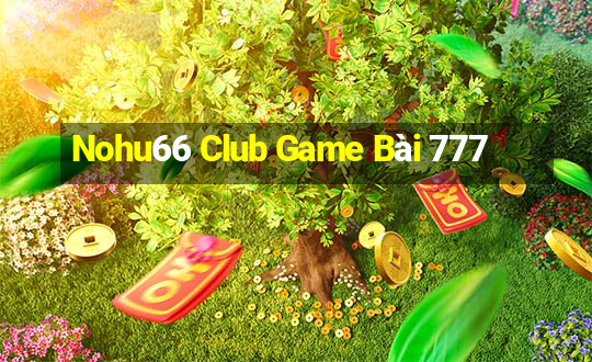 Nohu66 Club Game Bài 777