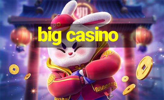 big casino