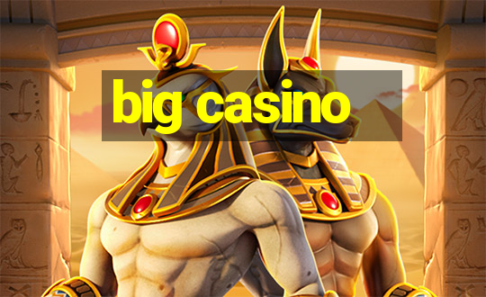 big casino