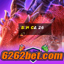 bắn cá 26