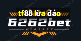 tf88 lừa đảo