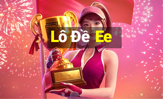 Lô Đề Ee