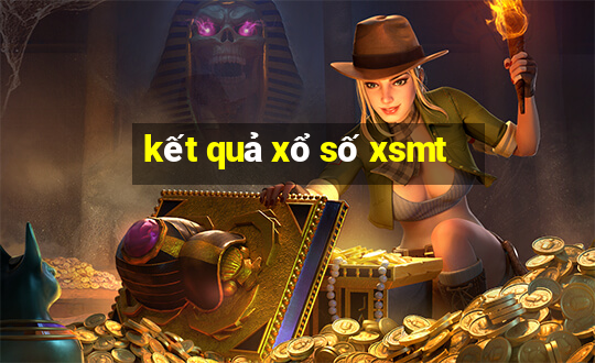 kết quả xổ số xsmt