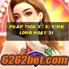 Phân tích Xổ Số Vĩnh Long ngày 31