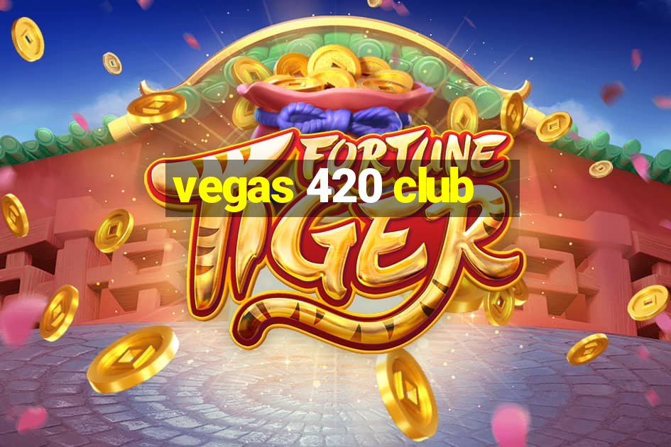 vegas 420 club