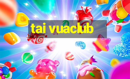 tai vuaclub