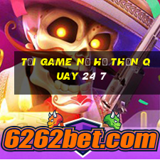 tải game nổ hũ thần quay 24 7