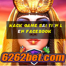 hack game bài tiến lên facebook