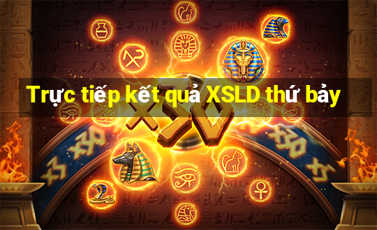 Trực tiếp kết quả XSLD thứ bảy