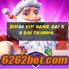 Bin88 Vin Game Bài 69 Doi Thuong