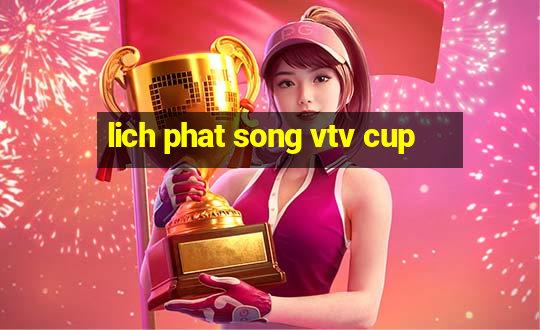 lich phat song vtv cup