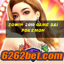 Zowin 2019 Game Bài Pokemon