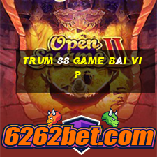 Trum 88 Game Bài Vip