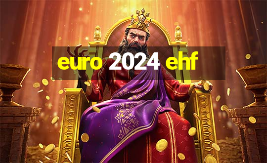 euro 2024 ehf