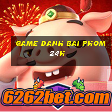 game danh bai phom 24h